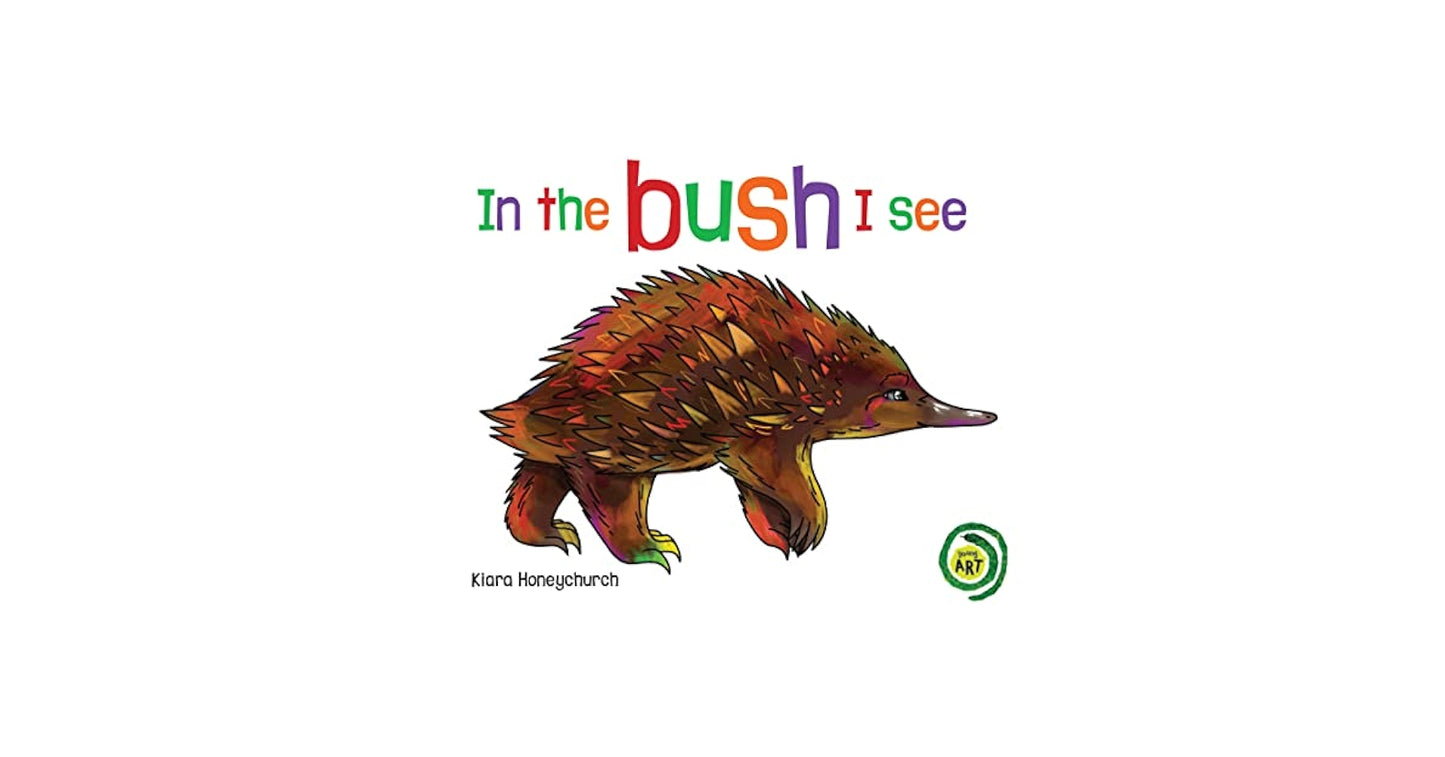 In the Bush I See (Board book.)