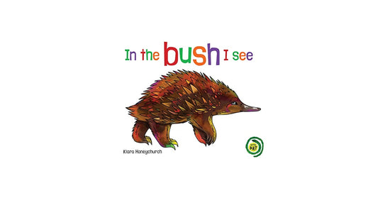 In the Bush I See (Board book.)