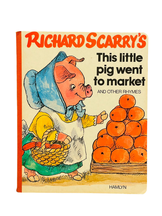 Richard Scarry's This Little Pig Went to Market and Other Rhymes