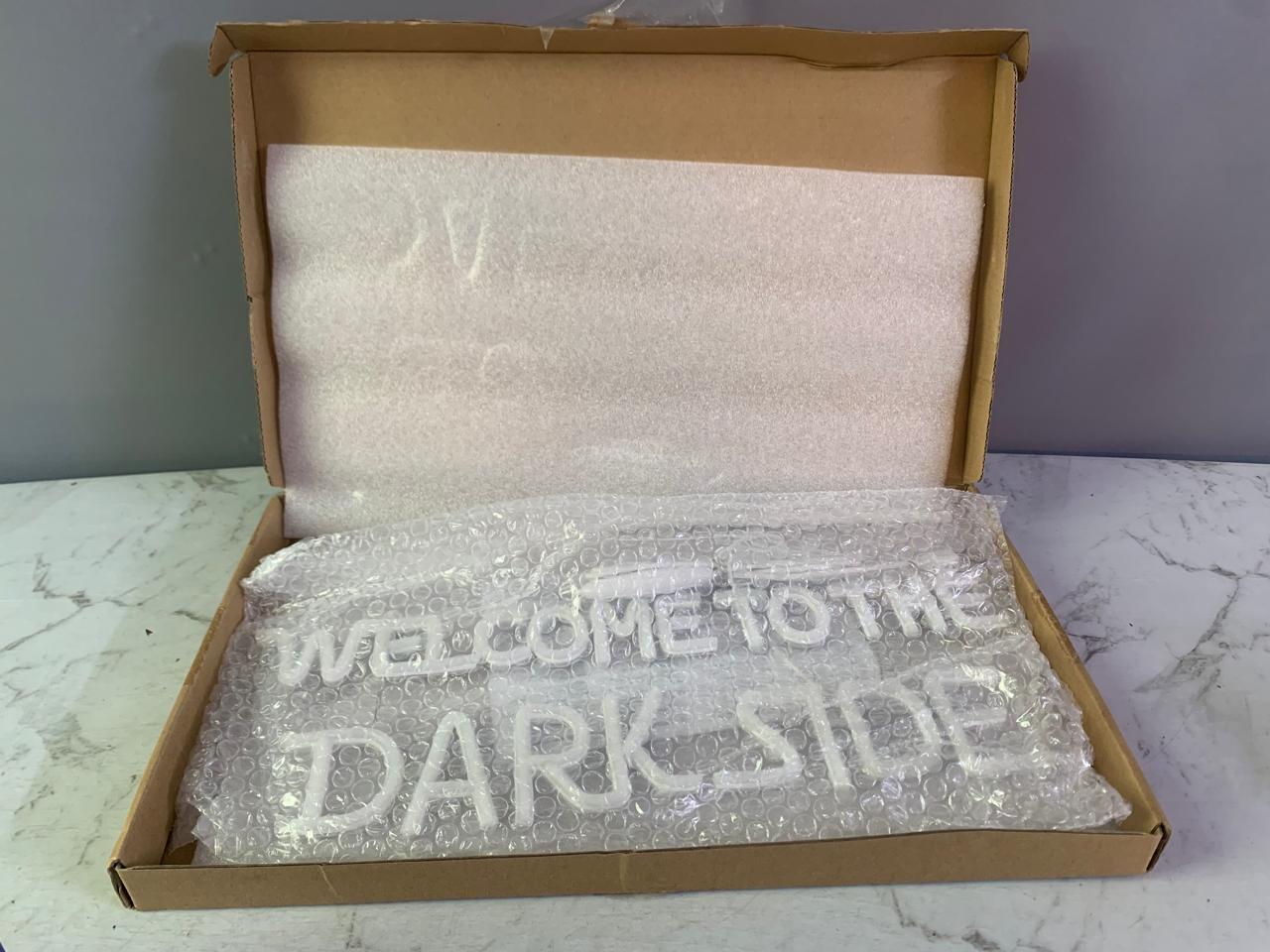 Welcome to the Dark Side Neon Sign. (New)