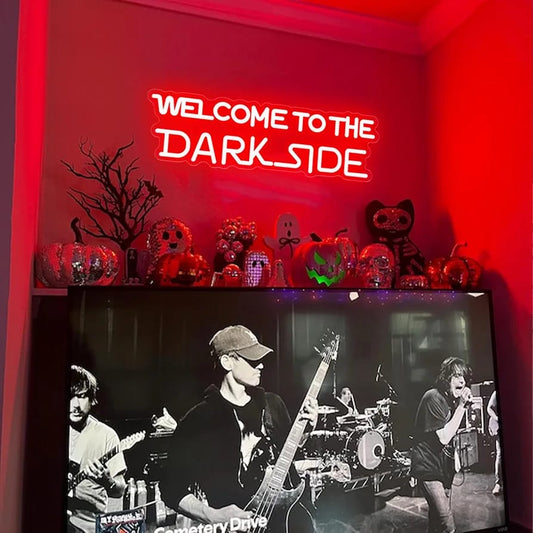 Welcome to the Dark Side Neon Sign. (New)