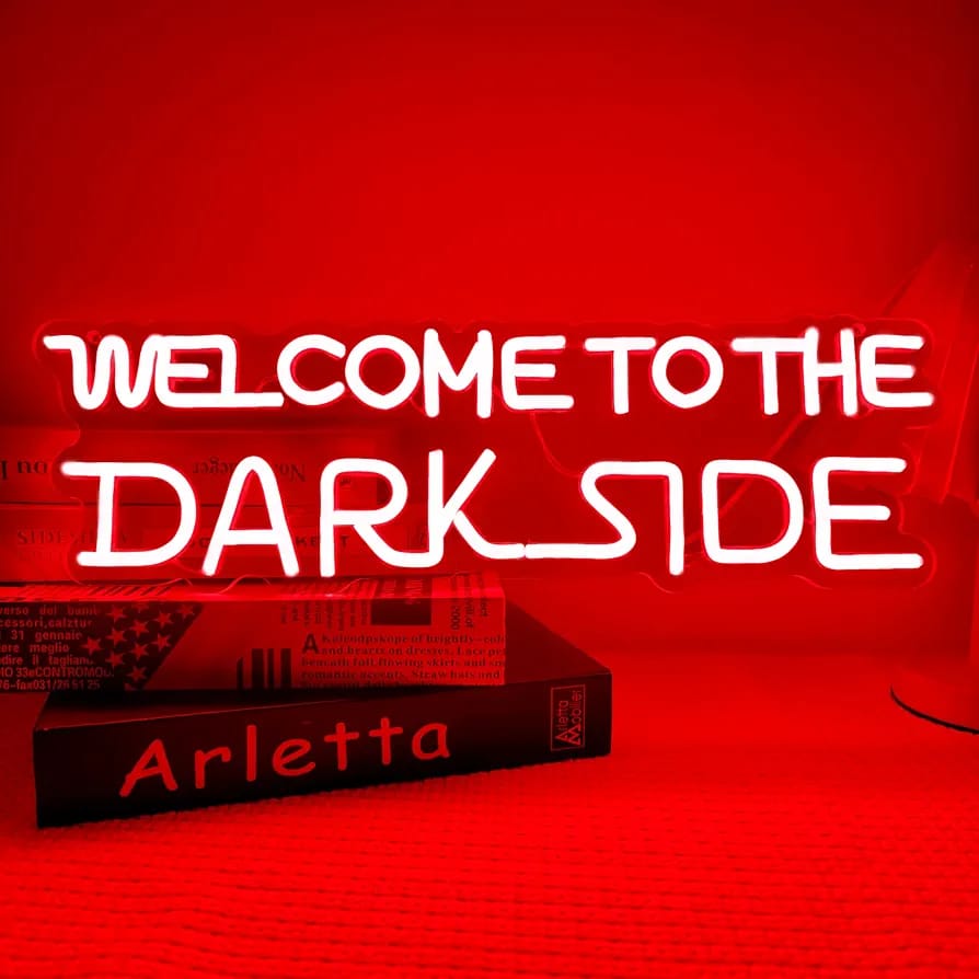Welcome to the Dark Side Neon Sign. (New)