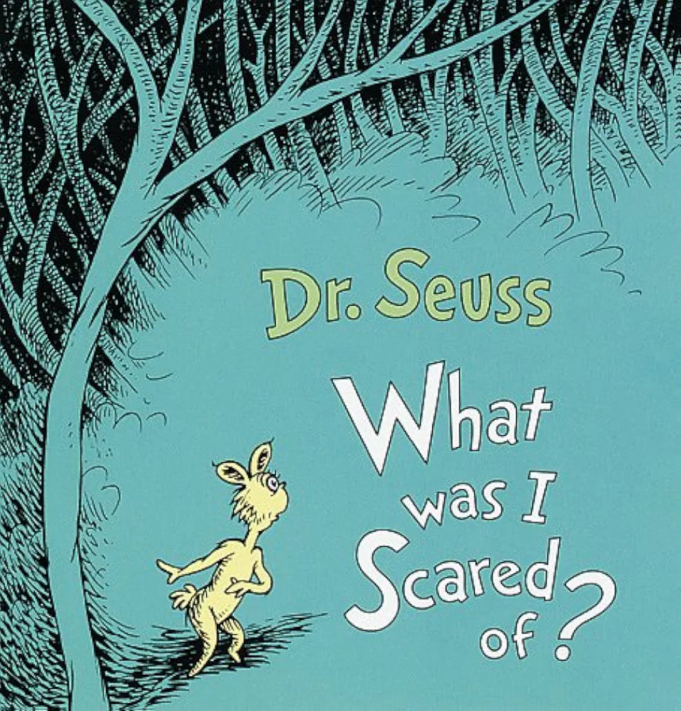Dr. Seuss What Was I Scared of? Book.